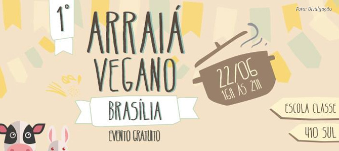 22/06 | 1º Arraiá Vegano de Brasília