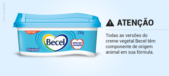 Atenção: creme vegetal Becel tem componente de origem animal – confirmado  pela Unilever