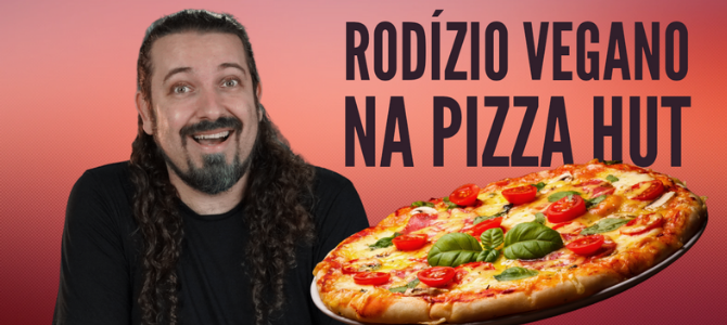 Pizza Hut inicia reservas para Rodízio Vegano